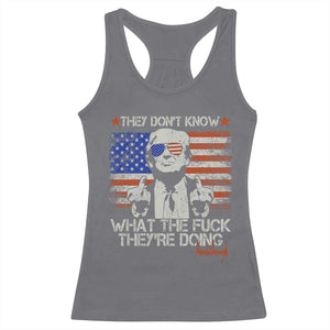 Funny Trump They Don't Know What The Fuck They're Doing Racerback Tank Top Vintage American Flag TS11 Charcoal Print Your Wear