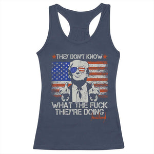 Funny Trump They Don't Know What The Fuck They're Doing Racerback Tank Top Vintage American Flag TS11 Navy Print Your Wear