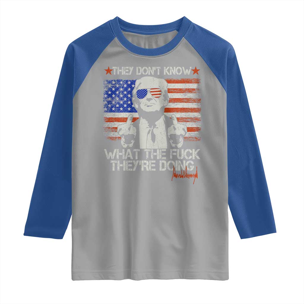 Funny Trump They Don't Know What The Fuck They're Doing Raglan Shirt Vintage American Flag TS11 Sport Gray Royal Print Your Wear