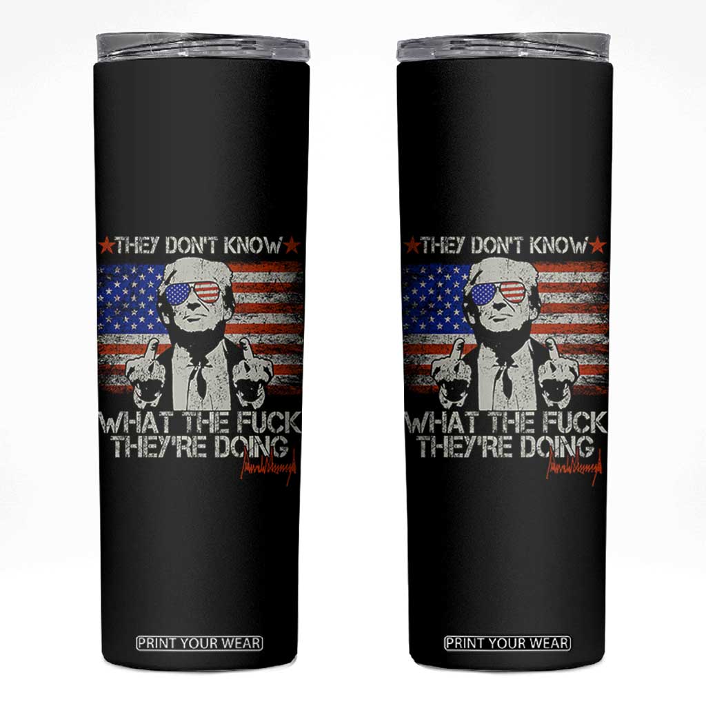 Funny Trump They Don't Know What The Fuck They're Doing Skinny Tumbler Vintage American Flag TS11 Black Print Your Wear