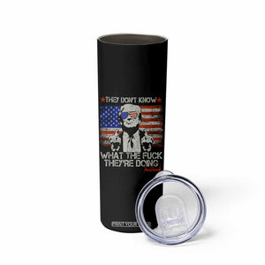 Funny Trump They Don't Know What The Fuck They're Doing Skinny Tumbler Vintage American Flag TS11 Print Your Wear