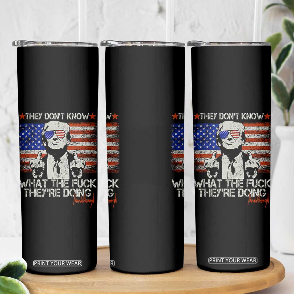 Funny Trump They Don't Know What The Fuck They're Doing Skinny Tumbler Vintage American Flag TS11 Print Your Wear