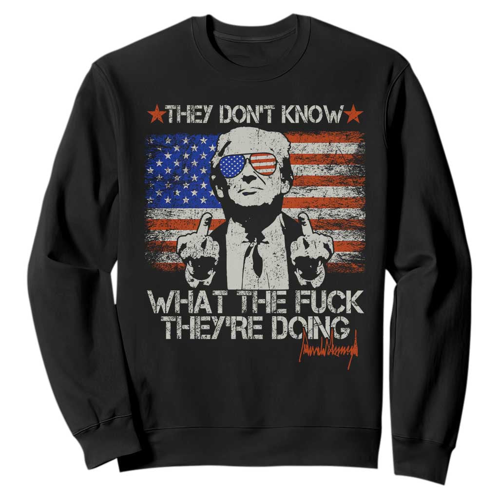 Funny Trump They Don't Know What The Fuck They're Doing Sweatshirt Vintage American Flag TS11 Black Print Your Wear