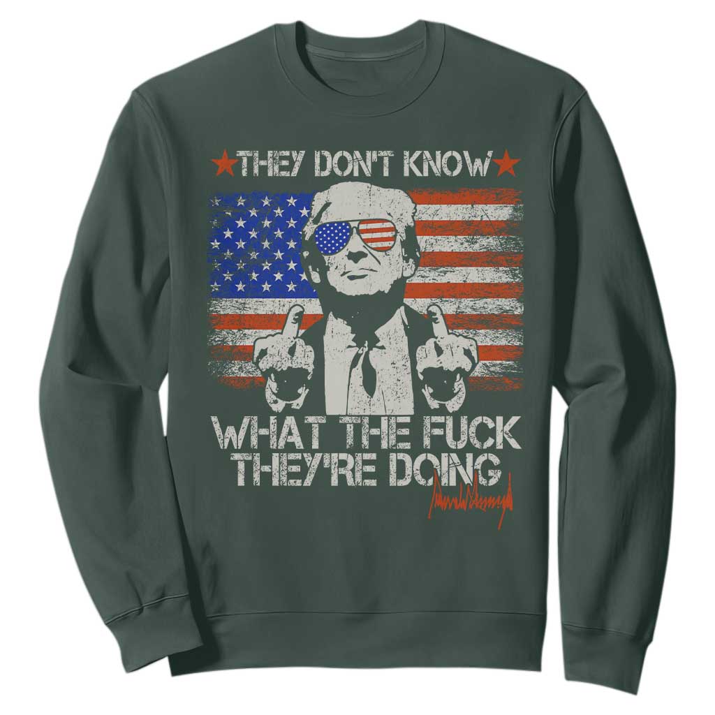 Funny Trump They Don't Know What The Fuck They're Doing Sweatshirt Vintage American Flag TS11 Dark Forest Green Print Your Wear