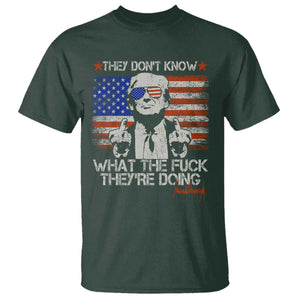 Funny Trump They Don't Know What The Fuck They're Doing T Shirt Vintage American Flag TS11 Dark Forest Green Print Your Wear