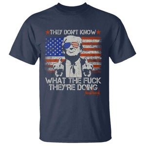 Funny Trump They Don't Know What The Fuck They're Doing T Shirt Vintage American Flag TS11 Navy Print Your Wear