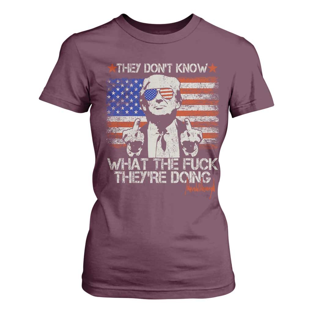 Funny Trump They Don't Know What The Fuck They're Doing T Shirt For Women Vintage American Flag TS11 Maroon Print Your Wear