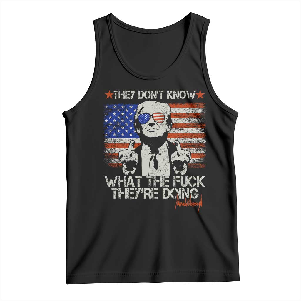 Funny Trump They Don't Know What The Fuck They're Doing Tank Top Vintage American Flag TS11 Black Print Your Wear