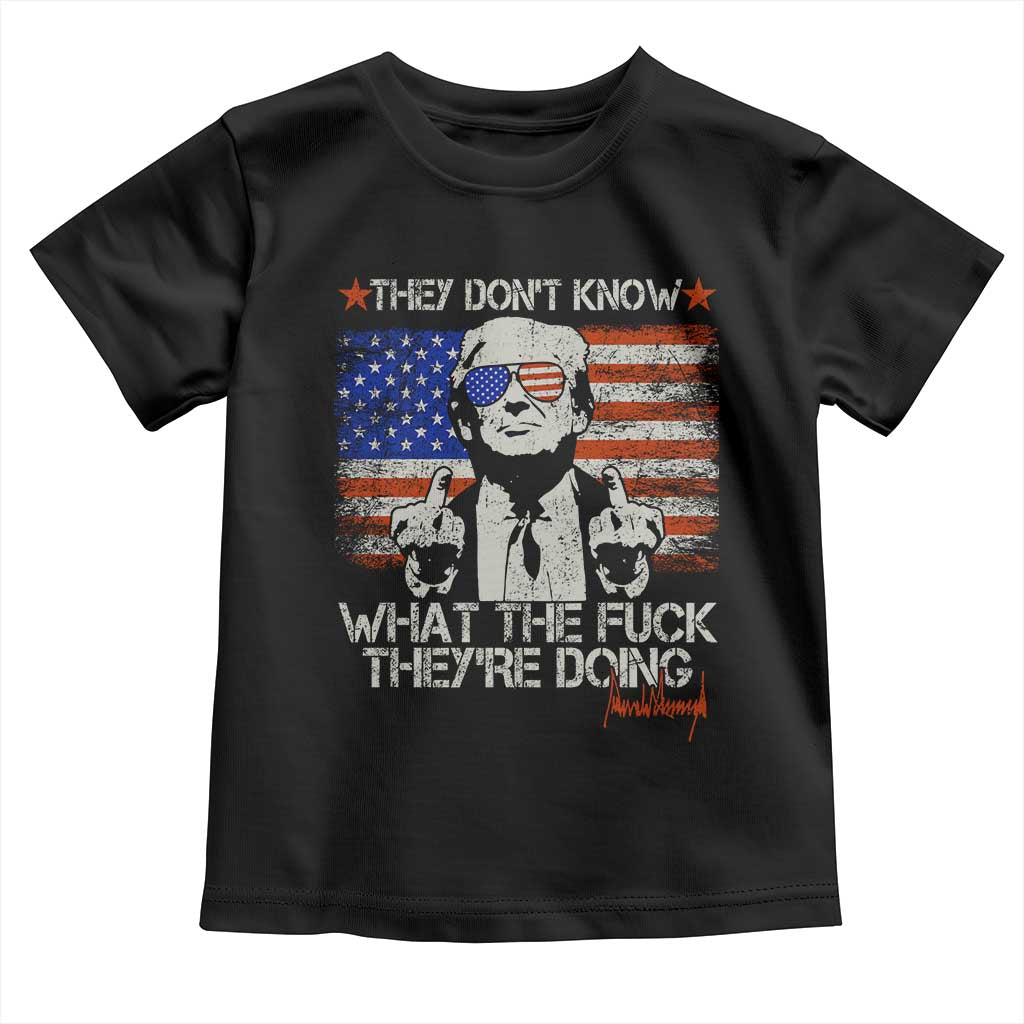 Funny Trump They Don't Know What The Fuck They're Doing Toddler T Shirt Vintage American Flag TS11 Black Print Your Wear