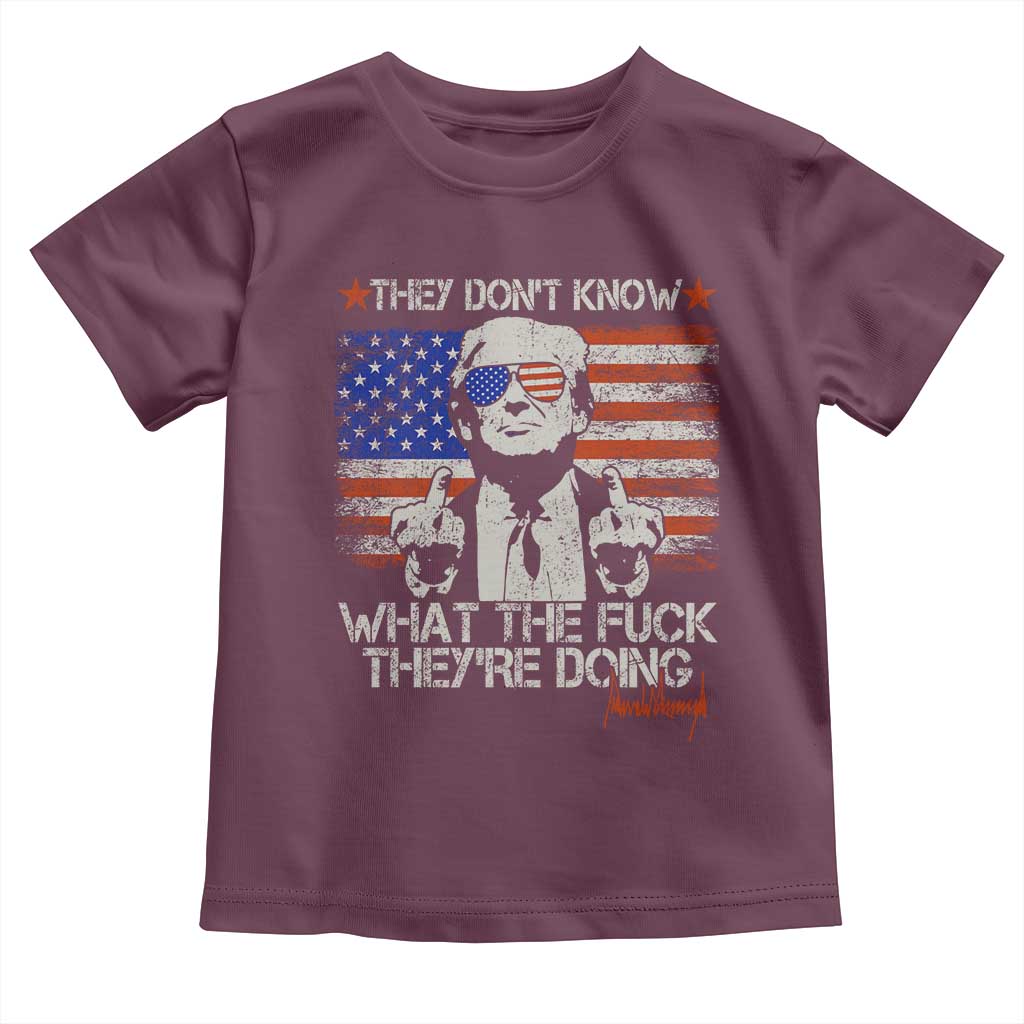 Funny Trump They Don't Know What The Fuck They're Doing Toddler T Shirt Vintage American Flag TS11 Maroon Print Your Wear