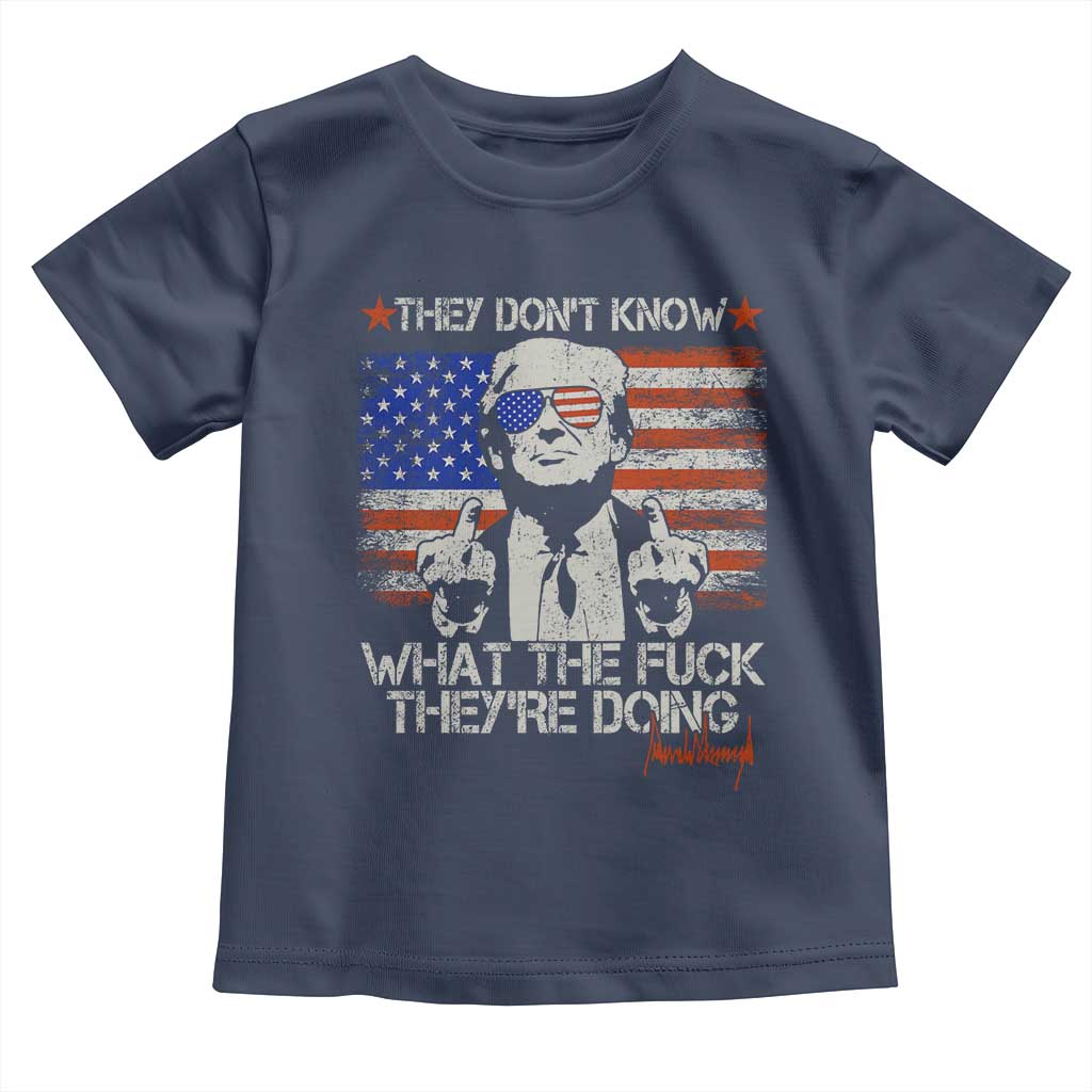Funny Trump They Don't Know What The Fuck They're Doing Toddler T Shirt Vintage American Flag TS11 Navy Print Your Wear