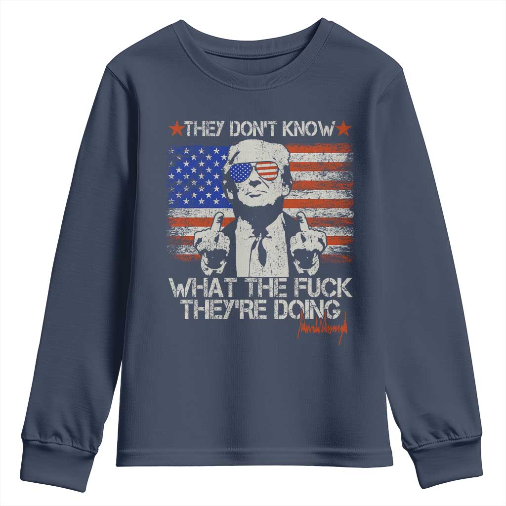 Funny Trump They Don't Know What The Fuck They're Doing Youth Sweatshirt Vintage American Flag TS11 Navy Print Your Wear
