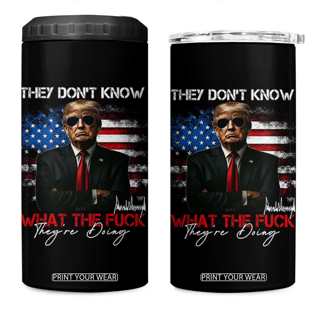 Funny Trump They Don't Know What The Fuck They're Doing 4 in 1 Can Cooler Tumbler American Flag TS11 One Size: 16 oz Black Print Your Wear