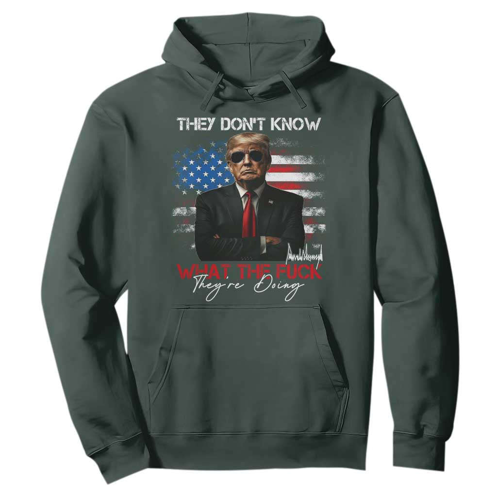Funny Trump They Don't Know What The Fuck They're Doing Hoodie American Flag TS11 Dark Forest Green Print Your Wear