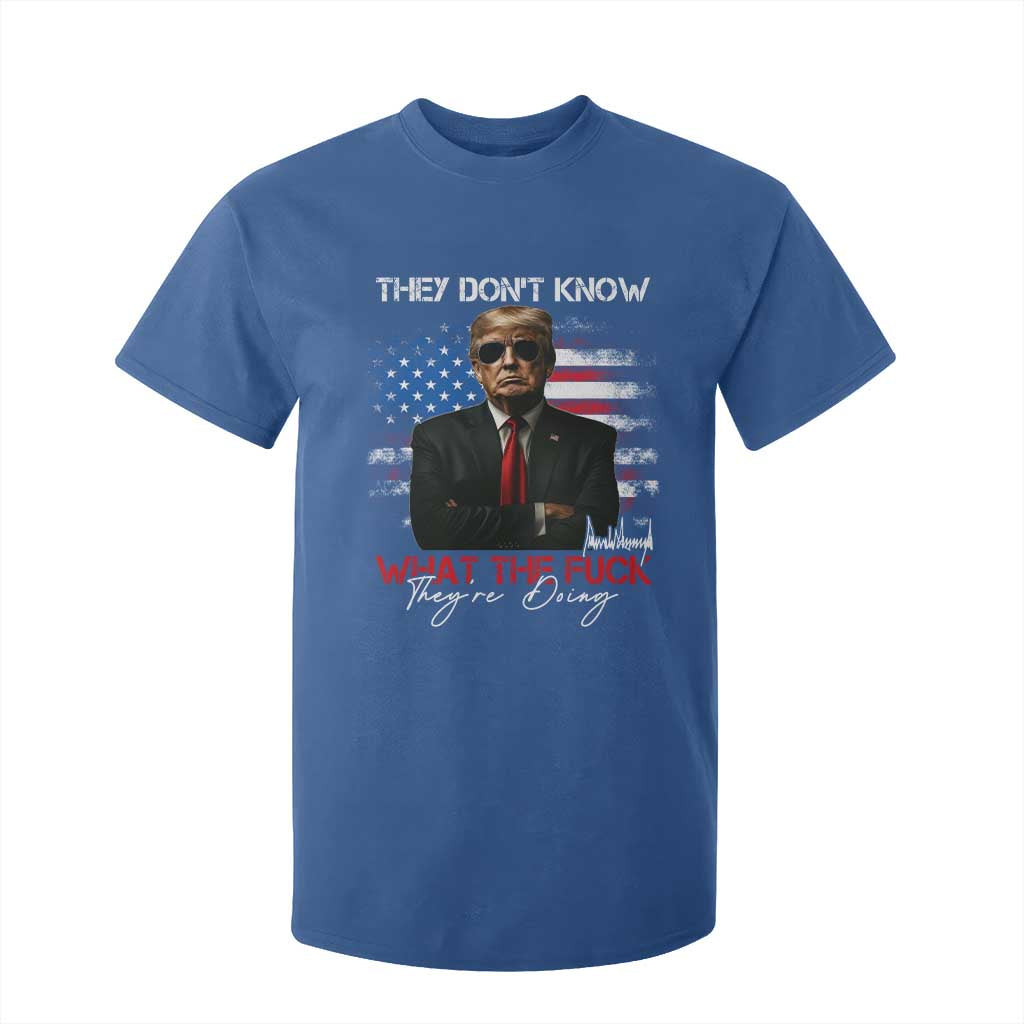 Funny Trump They Don't Know What The Fuck They're Doing T Shirt For Kid American Flag TS11 Royal Blue Print Your Wear