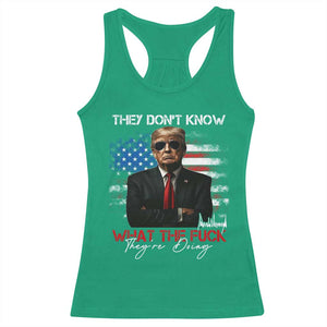 Funny Trump They Don't Know What The Fuck They're Doing Racerback Tank Top American Flag TS11 Irish Green Print Your Wear