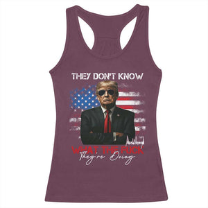 Funny Trump They Don't Know What The Fuck They're Doing Racerback Tank Top American Flag TS11 Maroon Print Your Wear