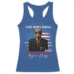 Funny Trump They Don't Know What The Fuck They're Doing Racerback Tank Top American Flag TS11 Royal Blue Print Your Wear