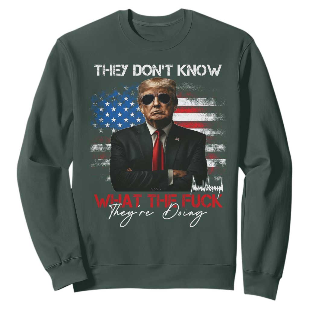 Funny Trump They Don't Know What The Fuck They're Doing Sweatshirt American Flag TS11 Dark Forest Green Print Your Wear