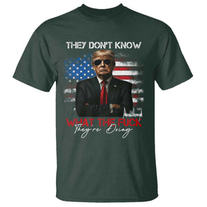 Funny Trump They Don't Know What The Fuck They're Doing T Shirt American Flag TS11 Dark Forest Green Print Your Wear
