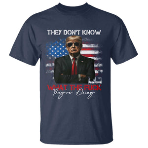 Funny Trump They Don't Know What The Fuck They're Doing T Shirt American Flag TS11 Navy Print Your Wear