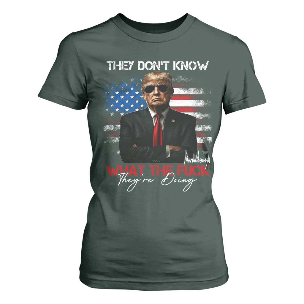 Funny Trump They Don't Know What The Fuck They're Doing T Shirt For Women American Flag TS11 Dark Forest Green Print Your Wear
