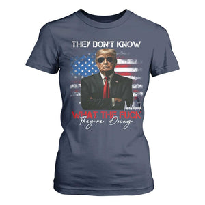 Funny Trump They Don't Know What The Fuck They're Doing T Shirt For Women American Flag TS11 Navy Print Your Wear