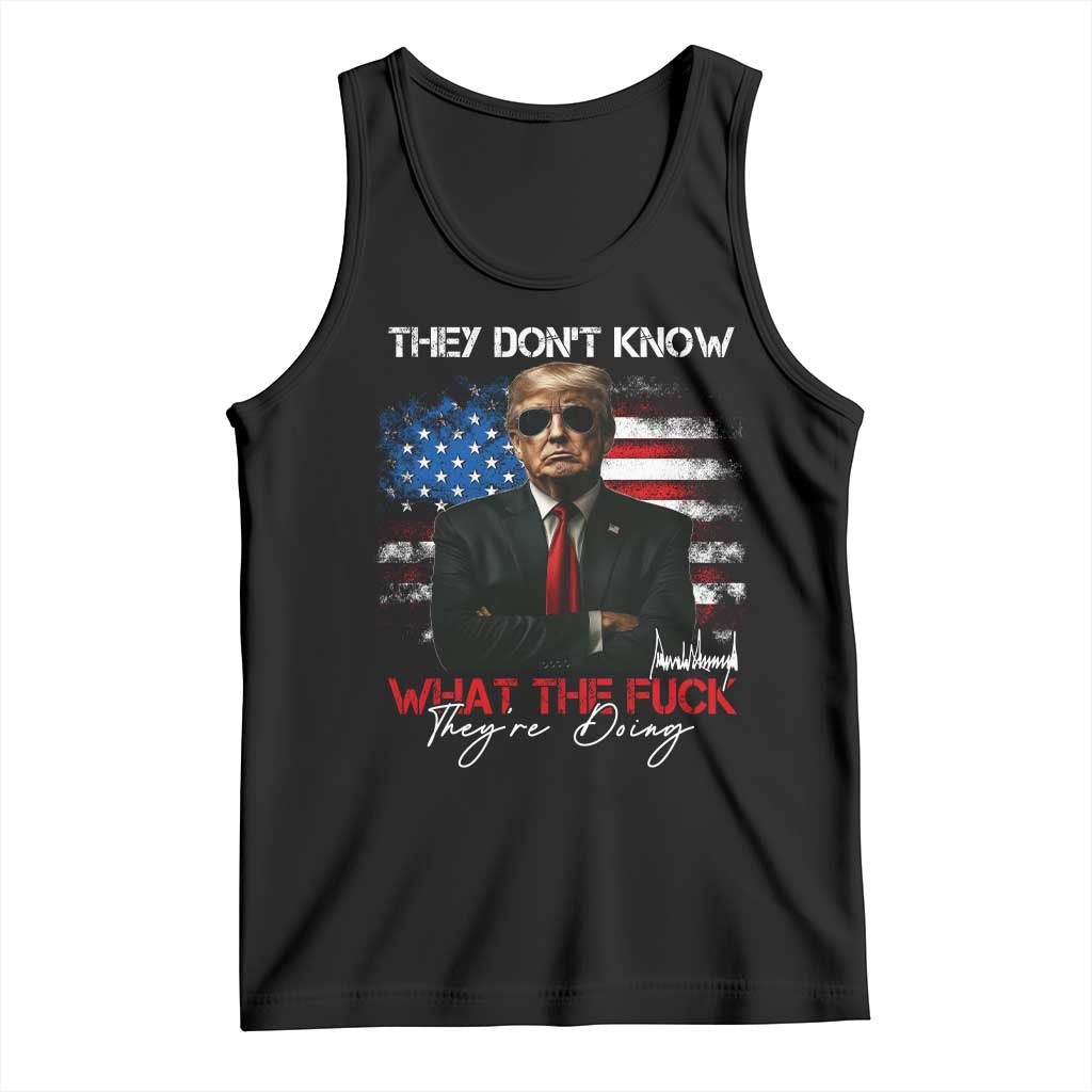 Funny Trump They Don't Know What The Fuck They're Doing Tank Top American Flag TS11 Black Print Your Wear