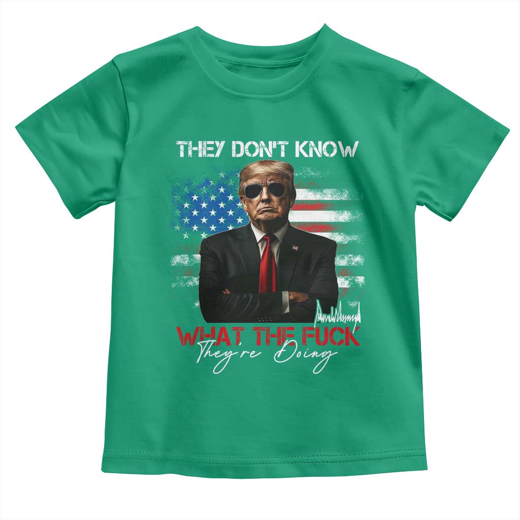 Funny Trump They Don't Know What The Fuck They're Doing Toddler T Shirt American Flag TS11 Irish Green Print Your Wear