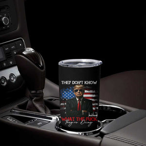 Funny Trump They Don't Know What The Fuck They're Doing Tumbler Cup American Flag TS11 Print Your Wear