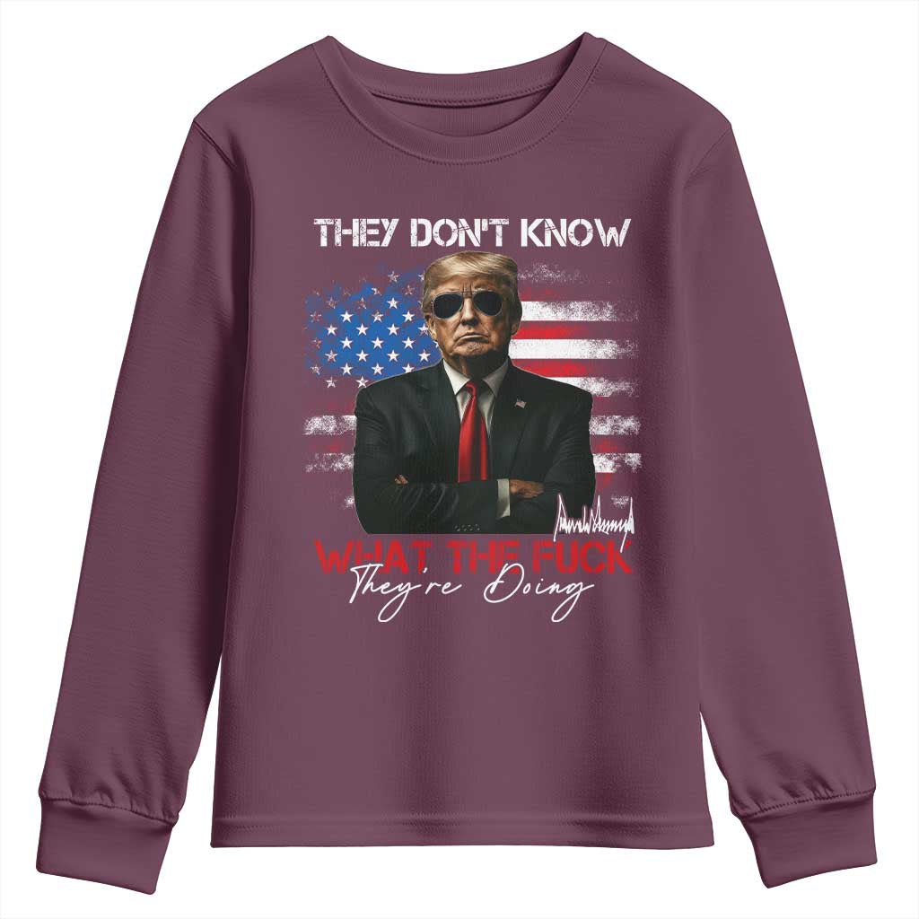 Funny Trump They Don't Know What The Fuck They're Doing Youth Sweatshirt American Flag TS11 Maroon Print Your Wear