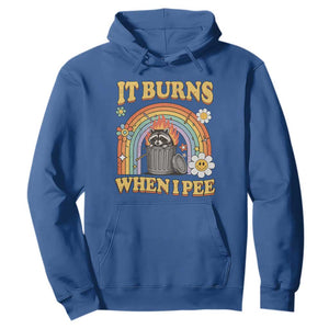 Funny It Burns When I Pee Hoodie Sarcastic Burning Racoon Meme TS11 Royal Blue Print Your Wear