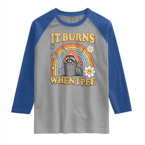 Funny It Burns When I Pee Raglan Shirt Sarcastic Burning Racoon Meme TS11 Sport Gray Royal Print Your Wear
