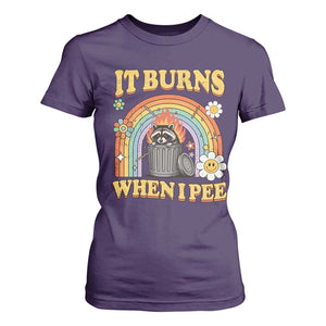 Funny It Burns When I Pee T Shirt For Women Sarcastic Burning Racoon Meme TS11 Purple Print Your Wear