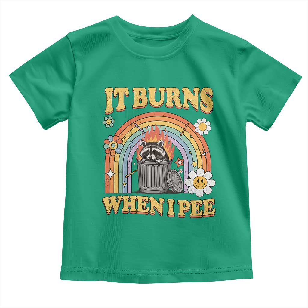 Funny It Burns When I Pee Toddler T Shirt Sarcastic Burning Racoon Meme TS11 Irish Green Print Your Wear