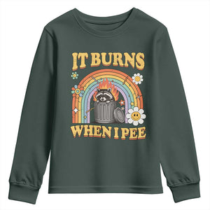 Funny It Burns When I Pee Youth Sweatshirt Sarcastic Burning Racoon Meme TS11 Dark Forest Green Print Your Wear