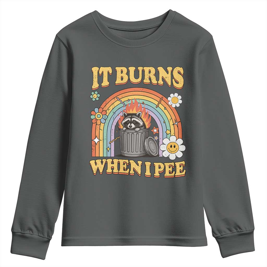 Funny It Burns When I Pee Youth Sweatshirt Sarcastic Burning Racoon Meme TS11 Dark Heather Print Your Wear