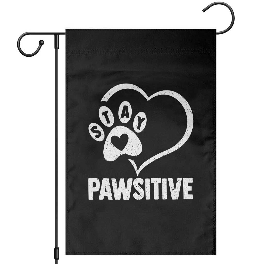 Funny Stay Pawsitive Garden Flag Cat Dog Lover Positive Vibes TS11 Black Print Your Wear