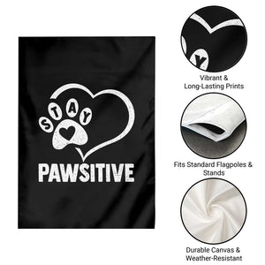 Funny Stay Pawsitive Garden Flag Cat Dog Lover Positive Vibes TS11 Print Your Wear
