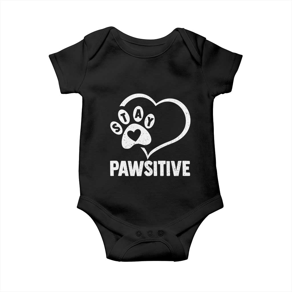 Funny Stay Pawsitive Baby Onesie Cat Dog Lover Positive Vibes TS11 Black Print Your Wear