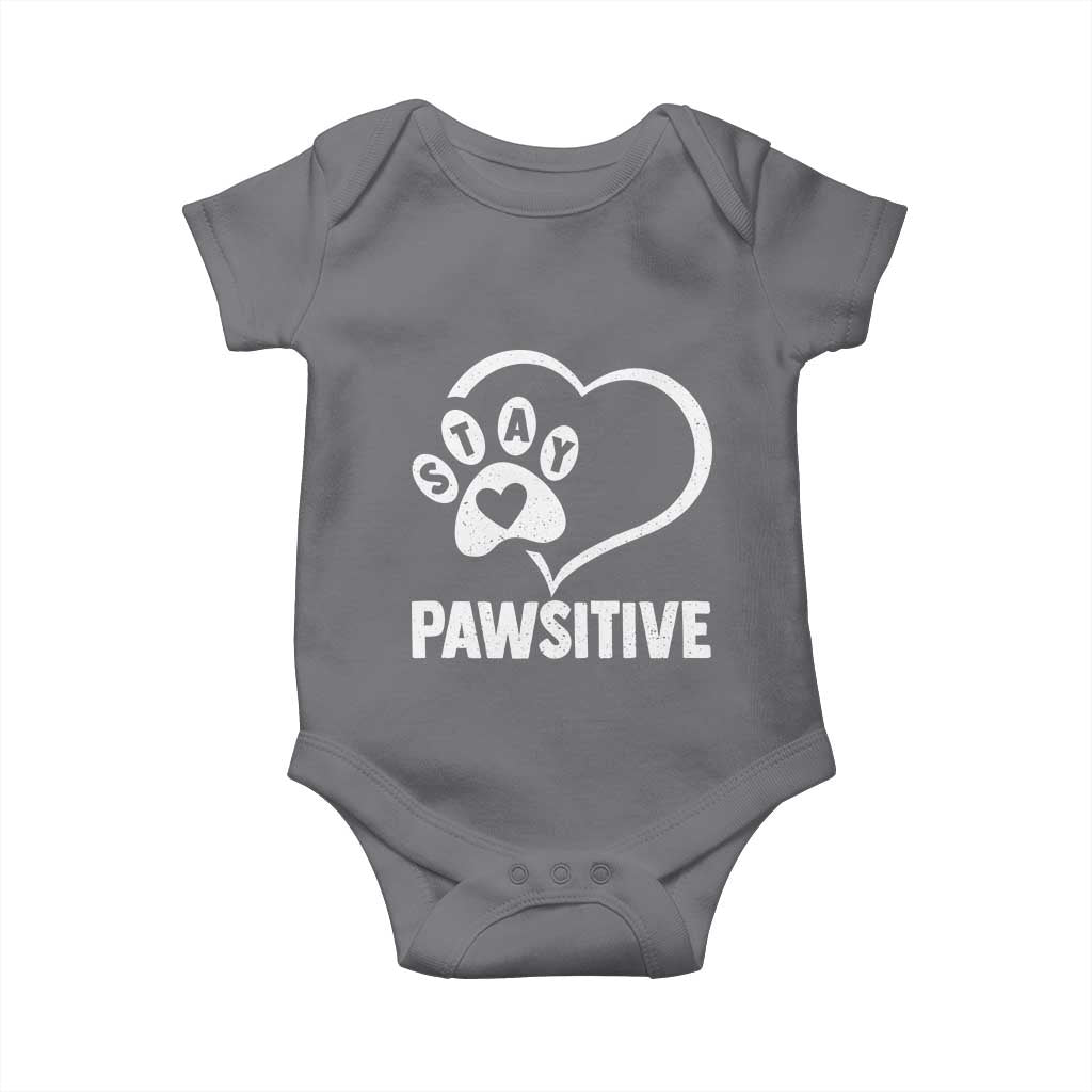 Funny Stay Pawsitive Baby Onesie Cat Dog Lover Positive Vibes TS11 Charcoal Print Your Wear