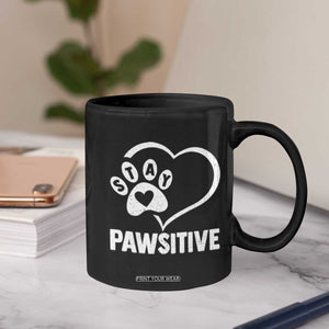 Funny Stay Pawsitive Coffee Mug Cat Dog Lover Positive Vibes TS11 Print Your Wear
