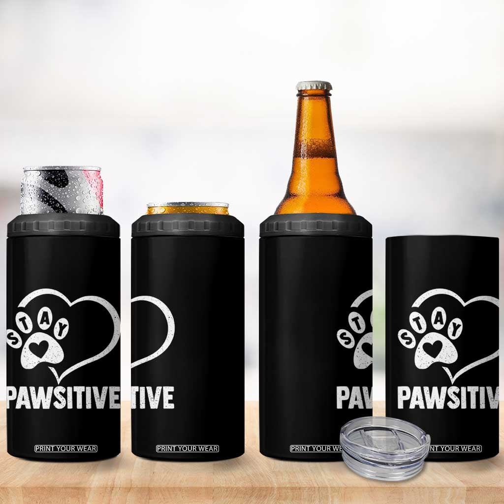 Funny Stay Pawsitive 4 in 1 Can Cooler Tumbler Cat Dog Lover Positive Vibes TS11 Print Your Wear