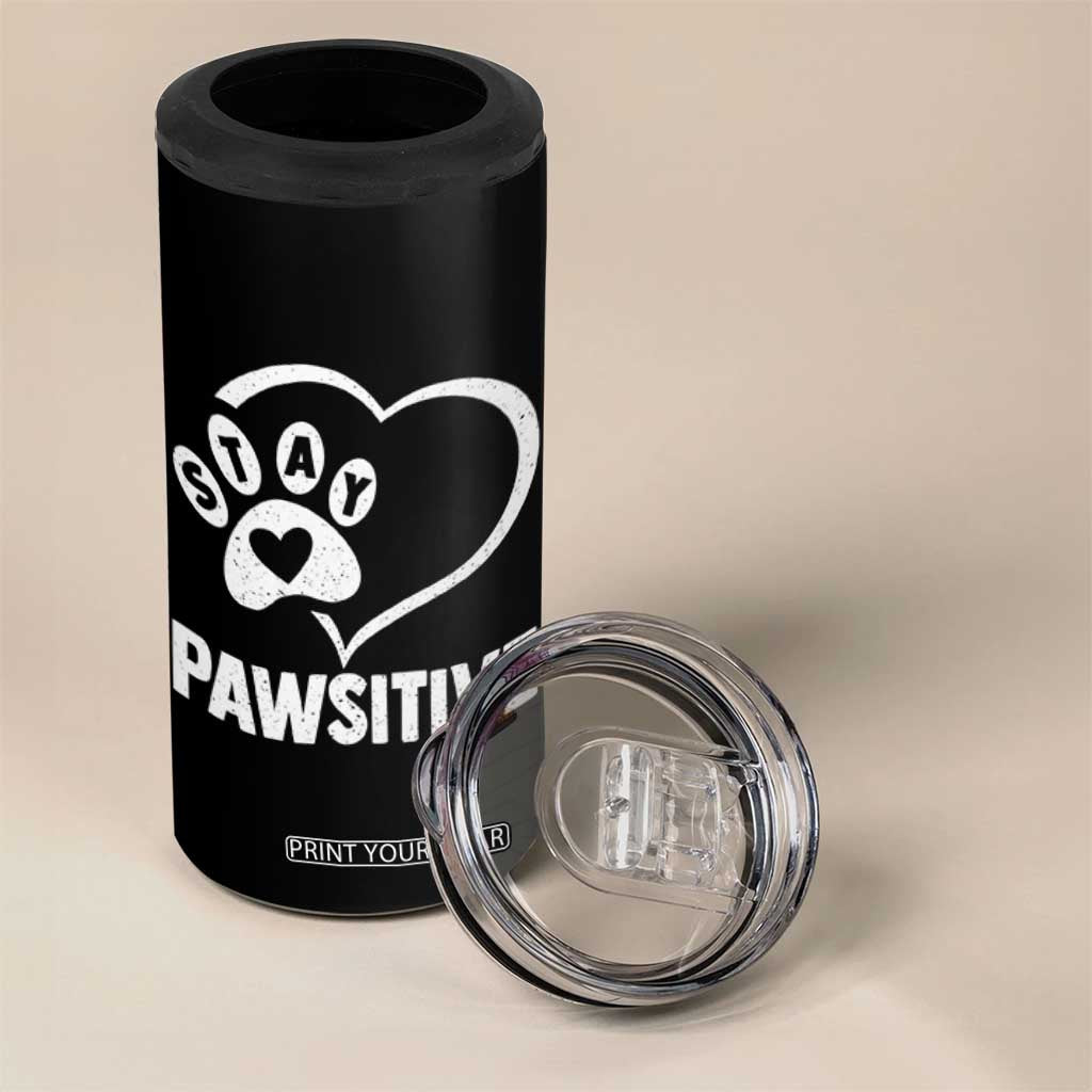 Funny Stay Pawsitive 4 in 1 Can Cooler Tumbler Cat Dog Lover Positive Vibes TS11 Print Your Wear