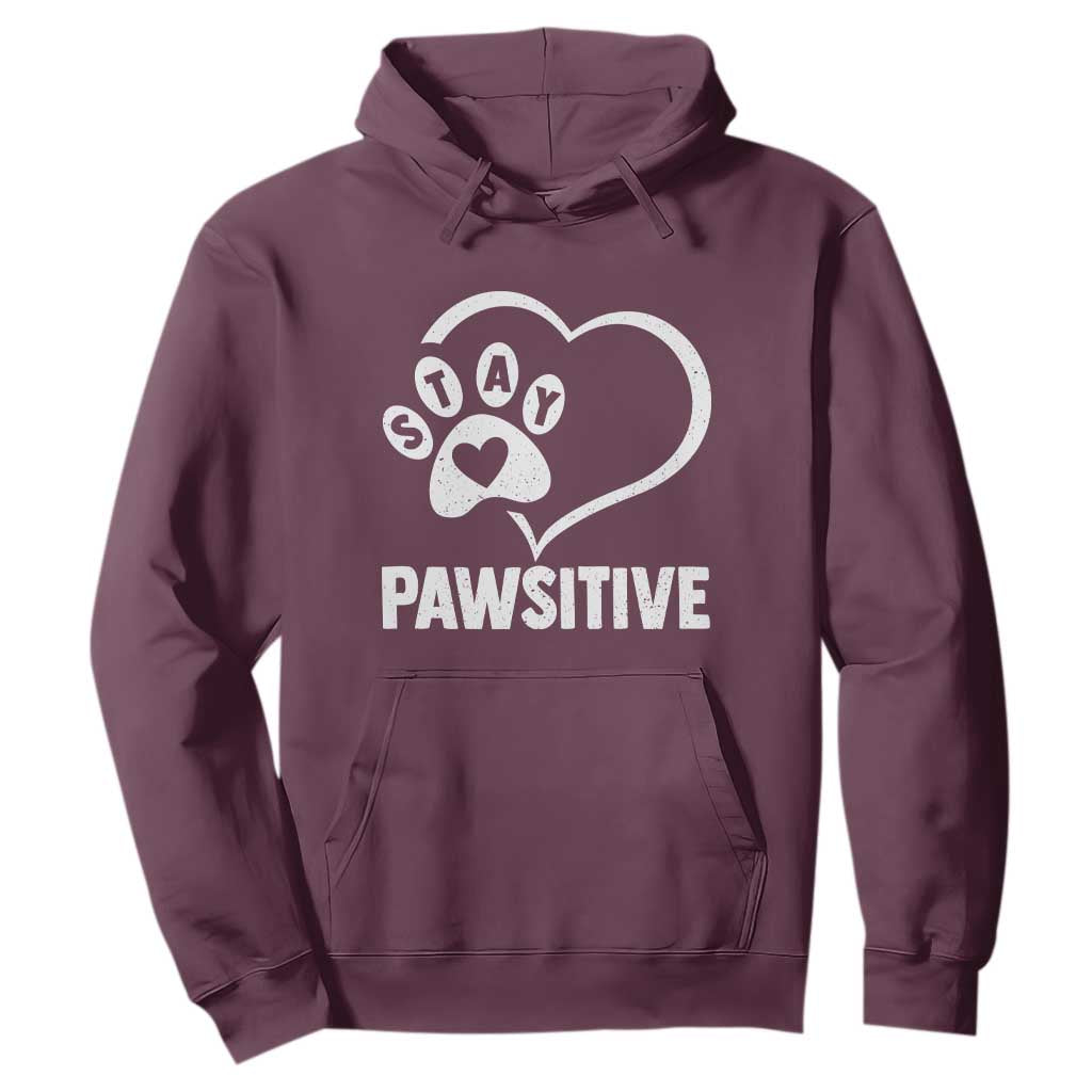 Funny Stay Pawsitive Hoodie Cat Dog Lover Positive Vibes TS11 Maroon Print Your Wear