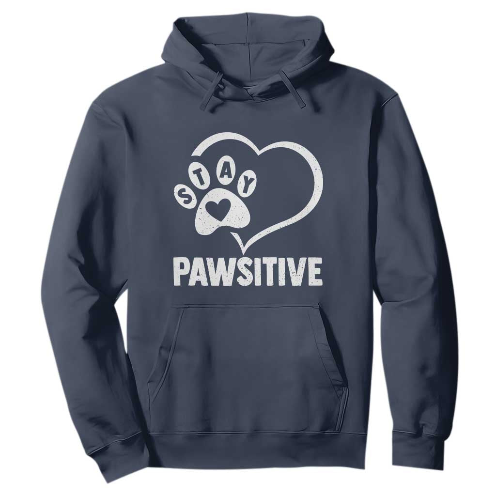 Funny Stay Pawsitive Hoodie Cat Dog Lover Positive Vibes TS11 Navy Print Your Wear