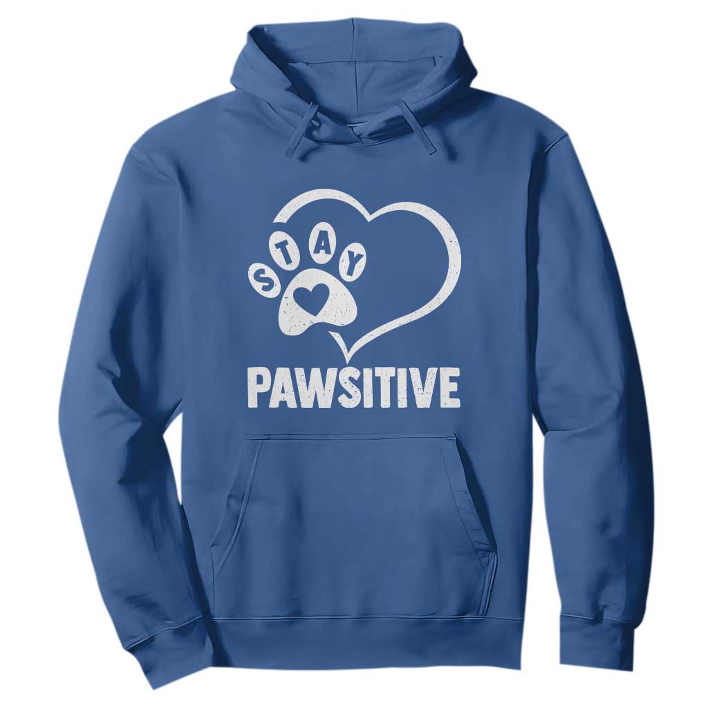 Funny Stay Pawsitive Hoodie Cat Dog Lover Positive Vibes TS11 Royal Blue Print Your Wear