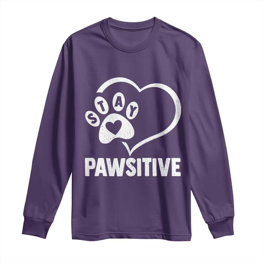 Funny Stay Pawsitive Long Sleeve Shirt Cat Dog Lover Positive Vibes TS11 Purple Print Your Wear