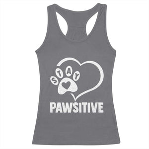 Funny Stay Pawsitive Racerback Tank Top Cat Dog Lover Positive Vibes TS11 Charcoal Print Your Wear