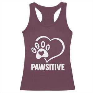Funny Stay Pawsitive Racerback Tank Top Cat Dog Lover Positive Vibes TS11 Maroon Print Your Wear